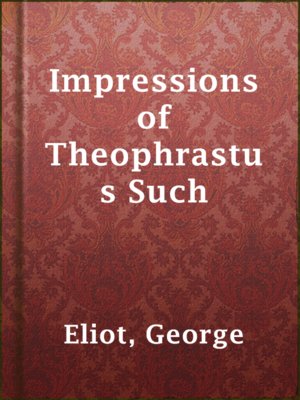 cover image of Impressions of Theophrastus Such